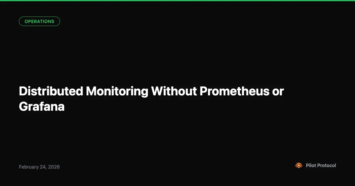 Distributed Monitoring Without Prometheus or Grafana